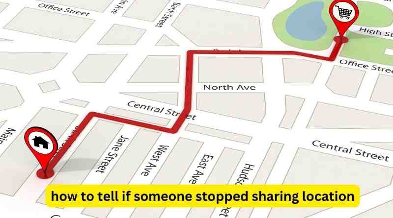 how to tell if someone stopped sharing location